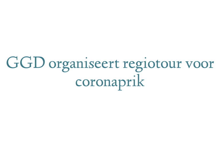 GGD organiseert regiotour voor coronaprik 